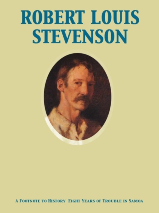 Title details for Footnote to History  Eight Years of Trouble in Samoa by Robert Louis Stevenson - Wait list